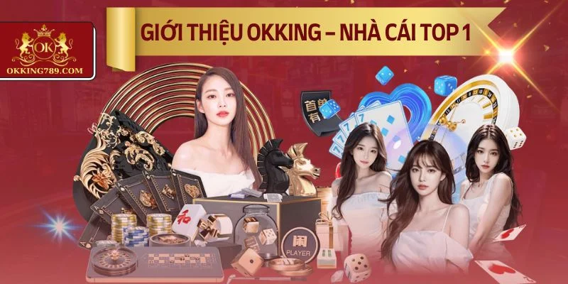 Thông tin cơ bản nhà cái OKKING789