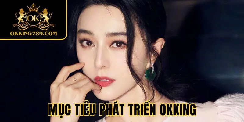 Mục tiêu của CEO OKKING Nguyễn Thuỳ Tiên