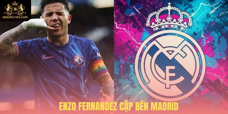 Enzo Fernandez sẽ là thương vụ chuyển nhượng cầu thủ đầu tiền của Real Madrid