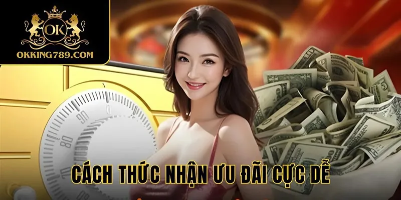 Cách thức nhận ưu đãi một cách nhanh gọn và dễ dàng